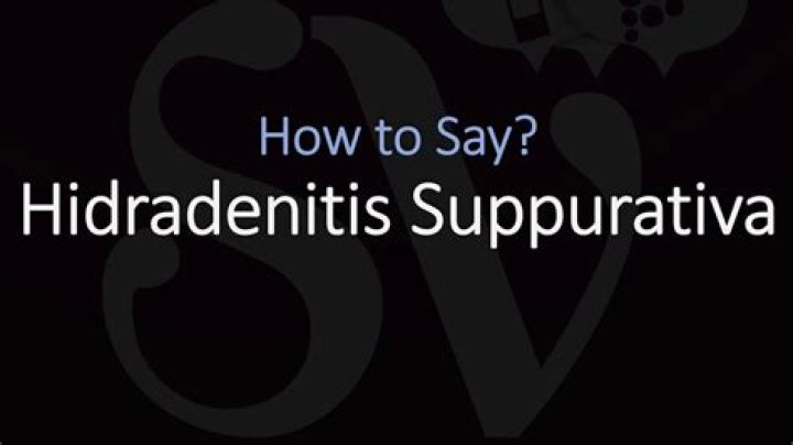 How to pronounce hidradenitis suppurativa
