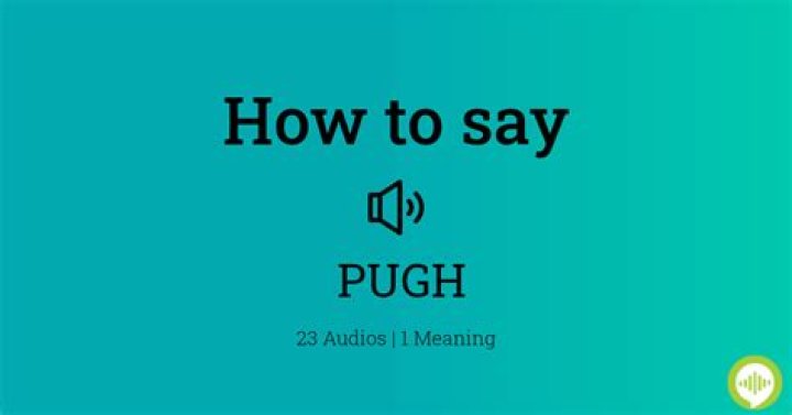 How to pronounce pugh